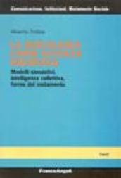 La sociologia come scienza rigorosa. Modelli simulativi, intelligenza collettiva, forme del mutamento