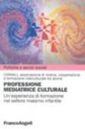 Professione mediatrice culturale. Un'esperienza di formazione nel settore materno infantile