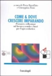 Come & dove crescere imparando. Percorsi e riflessioni sul lavoro a scuola e fuori per l'agio scolastico