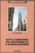 Città e territorio fra sostenibilità e globalizzazione