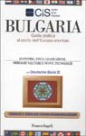 Bulgaria. Guida pratica al porto dell'Europa orientale. Economia, fisco, legislazione, obblighi valutari e nuove tecnologie