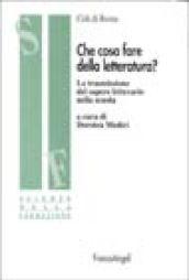 Che cosa fare della letteratura? La trasmissione del sapere letterario nella scuola