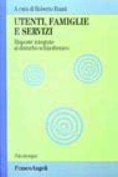Utenti, famiglie e servizi. Risposte integrate al disturbo schizofrenico