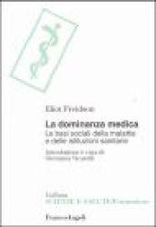 La dominanza medica. Le basi sociali della malattia e delle istituzioni sanitarie