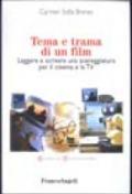 Tema e trama di un film. Leggere e scrivere una sceneggiatura per il cinema e la Tv