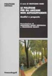 Le politiche per gli anziani non autosufficienti. Analisi e proposte