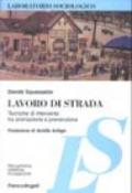 Lavoro di strada. Manuale di intervento tra animazione e prevenzione