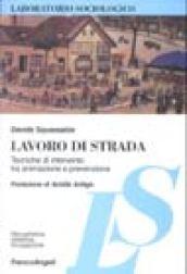 Lavoro di strada. Manuale di intervento tra animazione e prevenzione