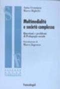 Multimedialità e società complessa. Questioni e problemi di pedagogia sociale