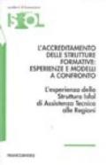 L'accreditamento delle strutture formative: esperienze e modelli a confronto. L'esperienza della struttura Isfol di assistenza tecnica alle regioni