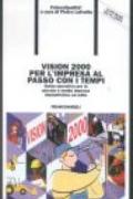 Vision 2000 per l'impresa al passo con i tempi. Guida operativa per la piccola e media impresa impiantistica ed edile. Con floppy disk