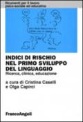 Indici di rischio nel primo sviluppo del linguaggio. Ricerca, clinica, educazione