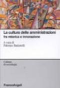 La cultura delle amministrazioni fra retorica e innovazione