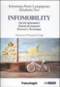 Infomobility. Sistemi informativi, sistemi di trasporto, processi e tecnologie