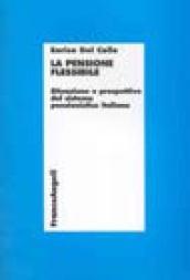 La pensione flessibile. Situazione e prospettive del sistema pensionistico italiano
