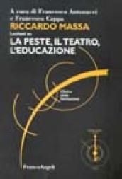 Riccardo Massa: lezioni su «La peste, il teatro, l'educazione»