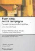 Fuori città, senza campagna. Paesaggio e progetto nella città diffusa