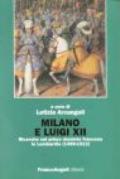 Milano e Luigi XII. Ricerche sul primo dominio francese in Lombardia (1499-1512)