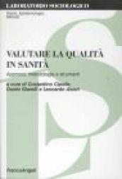 Valutare la qualità in sanità. Approcci, metodologie e strumenti