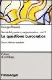 Storia del pensiero organizzativo. 2.La questione burocratica