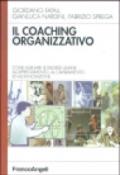 Il coaching organizzativo. Come allenare le risorse umane all'apprendimento, al cambiamento ed all'innovazione