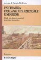 Psichiatria della salute aziendale e mobbing. Studi sui disturbi mentali in ambito lavorativo