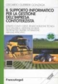 Il supporto informatico per la gestione dell'impresa contoterzista. Estratto conto clienti, rendicontazione tecnica ed economica, gestione dei mezzi.. Con CD-ROM