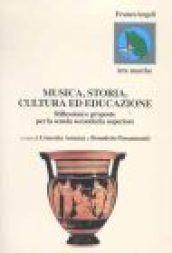 Musica, storia, cultura ed educazione. Riflessioni e proposte per la scuola secondaria superiore