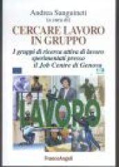 Cercare lavoro in gruppo. I gruppi di ricerca attiva di lavoro sperimentati presso il Job Centre di Genova