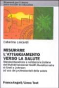 Misurare l'atteggiamento verso la salute. Standardizzazione e validazione italiane del Multidimensional Health Questionnaire di Snell e Johnson...