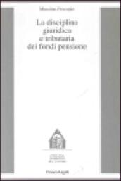 La disciplina giuridica e tributaria dei fondi pensione