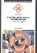 L'eccellenza nella supervisione. Le competenze essenziali per il capo di oggi