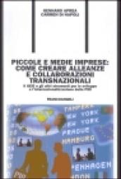 Piccole e medie imprese: come creare alleanze e collaborazioni transnazionali. Il GEIE e gli altri strumenti per lo sviluppo e l'internazionalizzazione delle PMI