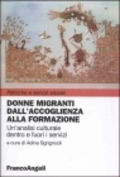 Donne migranti dall'accoglienza alla formazione. Un'analisi culturale dentro e fuori i servizi