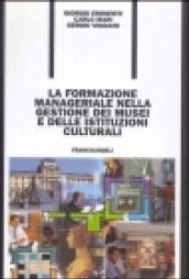 La formazione manageriale nella gestione dei musei e delle istituzioni culturali