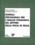 Modelli previsionali per l'analisi economica del settore della pesca in Italia