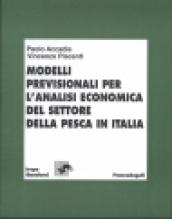 Modelli previsionali per l'analisi economica del settore della pesca in Italia