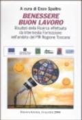 Benessere buon lavoro. Risultati della ricerca effettuata da Intermedia. Formazione nell'ambito del PIR Regione Toscana