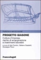 Progetto Giasone. Cultura d'impresa, rischio di emarginazione e inserimenti lavorativi