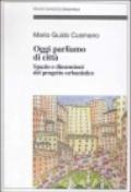 Parliamo di città. Spazio e dimensioni del progetto urbanistico