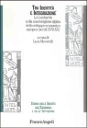 Tra identità e integrazione. La Lombardia nella macroregione alpina dello sviluppo economico europeo (secoli XVII-XX)