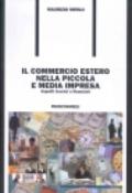 Il commercio estero nella piccola e media impresa. Aspetti tecnici e finanziari