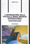 L'imprenditore della piccola e media impresa sopravviverà?