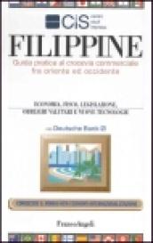 Filippine. Guida pratica al crocevia commerciale fra Oriente ed Occidente. Economia, fisco, legislazione, obblighi valutari e nuove tecnologie