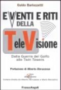 Eventi e riti della televisione. Dalla guerra del Golfo alle Twin Towers