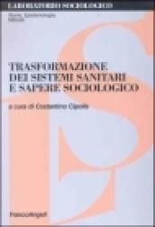 Trasformazione dei sistemi sanitari e sapere sociologico