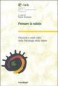 Pensare la salute. Orizzonti e nodi critici della psicologia della salute