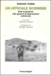 Un ufficiale scomodo. Dall'armistizio alla guerra di liberazione (1943-45)