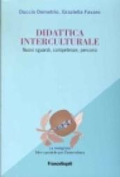 Didattica interculturale. Nuovi sguardi, competenze, percorsi