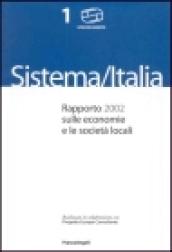 Sistema/Italia. Rapporto 2002 sulle economie e le società locali